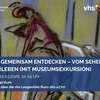 2026-03-22Kunst gemeinsam entdecken – vom Sehen zum Erleben mit Museumsexkursion